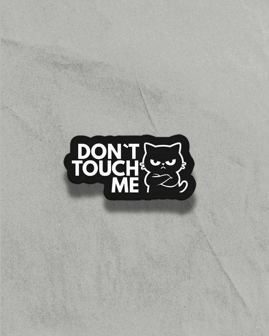 Don`t Touch Me / Car Sticker